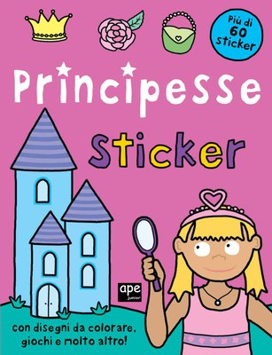 Principesse. Sticker. Con adesivi. Ediz. illustrata