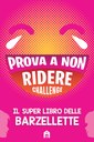 Prova a non ridere challenge - Il super libro delle barzellette