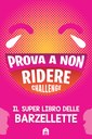 Prova a non ridere challenge - Il super libro delle barzellette