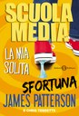 SCUOLA MEDIA. LA MIA SOLITA SFORTUNA