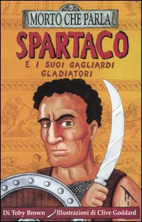 Spartaco e i suoi gagliardi gladiatori