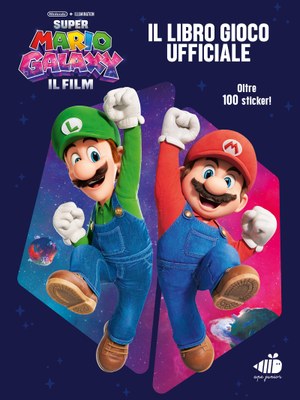 Super Mario Galaxy: il film. Il libro gioco ufficiale