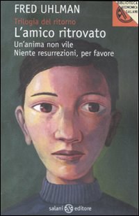 Trilogia del ritorno: L'amico ritrovato-Un'anima non vile-Niente resurrezioni, per favore