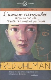 Trilogia del ritorno: L'amico ritrovato-Un'anima non vile-Niente  resurrezioni, per favore — Salani