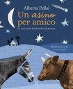 Un asino per amico. La vera storia dell'asinello del presepe