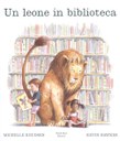 Un leone in biblioteca. Ediz. illustrata