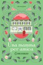 Una mamma per amica. Cuore in bilico