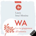 WA, la via giapponese all'armonia